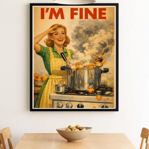 Funny Retro Cooking Poster - "I'm Fine" - Vintage Kitchen Wall Art, Chaotic 1950s Style Print image 2