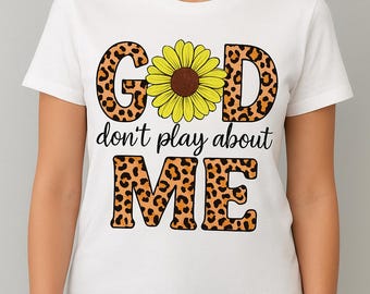 T-shirt God Don't Play About Me • T-shirt Christian Faith