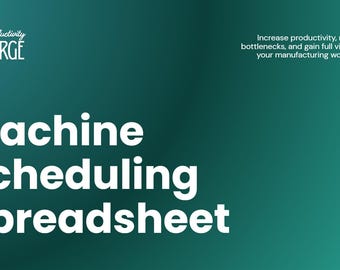 May include: A teal and green gradient background with white text. The text reads "Machine Scheduling Spreadsheet" and "Increase productivity, reduce bottlenecks, and gain full visibility into your manufacturing workload."