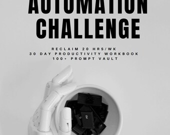 30-Day AI Work Automation Challenge | Reclaim 20 hrs/wk | Productivity Workbook + 100+ Prompts