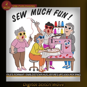 Puede incluir: Ilustración de dibujos animados de cuatro mujeres con gafas de sol y máquinas de coser. El texto "SEW MUCH FUN!" se muestra encima de las mujeres. La imagen también incluye el texto "Digital Stitch Wave" e información sobre el formato de archivo.