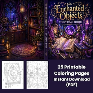 May include: A digital coloring book cover titled "Enchanted Objects" with a mystical theme. The cover features a detailed illustration of a magical room with a crystal ball, books, and lanterns. Includes 25 printable coloring pages available for instant download.