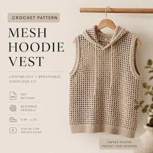 May include: A beige mesh hoodie vest, displayed on a wooden hanger. The vest has a hood and a sleeveless design. The text on the image reads "Crochet Pattern", "Mesh Hoodie Vest", "Lightweight, Breathable, Oversized Fit", "Beginner Friendly", and "Unisex Design".