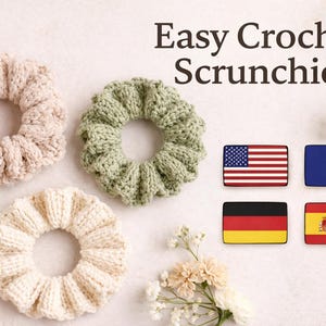 Puede incluir: Imagen que presenta tres coleteros de ganchillo hechos a mano en beige, verde y crema. Se muestra el texto "Easy Crochet Scrunchies". También se muestran las banderas de EE. UU., Francia, Alemania y España.