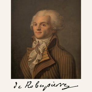 May include: A portrait painting of Maximilien Robespierre wearing a brown striped coat with a high collar and a white cravat. Below the portrait is the text "de Robespierre" in black script and "FACSIMILE SIGNATURE • NOT HAND SIGNED" in small text.