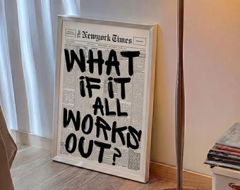 What If It All Works Out New York Times Motivational Poster