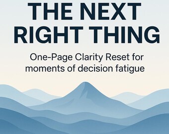 The Next Right Thing | One-Page Clarity Reset (Printable PDF)