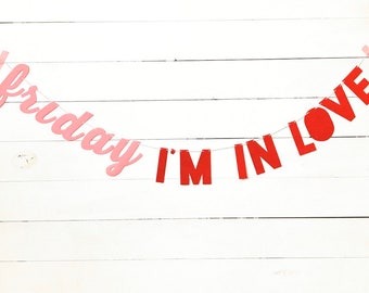 Friday I'm in love - stiffened felt banner