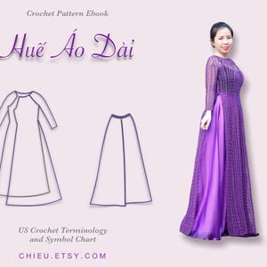 May include: A crochet pattern ebook titled "Huế Áo Dài" featuring a woman wearing a purple Áo Dài dress. The image includes line drawings of the dress and skirt, along with "US Crochet Terminology and Symbol Chart" text.