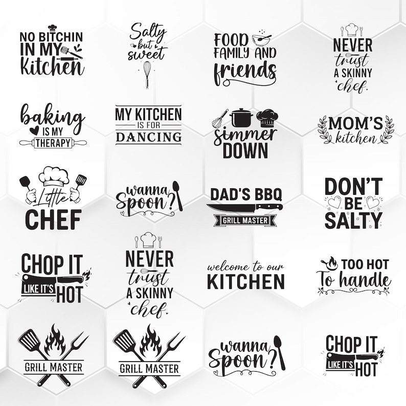 May include: A collection of black and white kitchen-themed designs with text. Phrases include "No bitchin' in my kitchen", "Food, family, and friends", and "Dad's BBQ". The designs feature cooking utensils and chef hats.