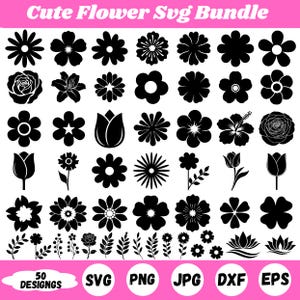 May include: A collection of 50 black flower designs in various styles, including roses, tulips, and daisies. The image includes the text "Cute Flower Svg Bundle" and file type icons: SVG, PNG, JPG, DXF, and EPS.
