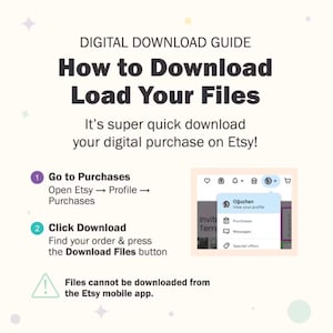 May include: A digital download guide with the title "How to Download Load Your Files." The guide provides instructions on how to download digital purchases on Etsy. It includes screenshots and text instructions.