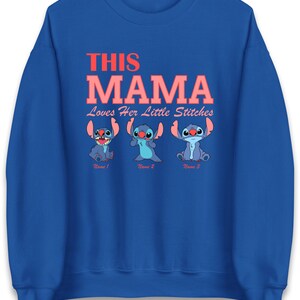 May include: Royal blue sweatshirt with the text "THIS MAMA Loves Her Little Stitches" in coral. Below the text are three cartoon Stitch characters, each with a name field. A comfortable, casual top.