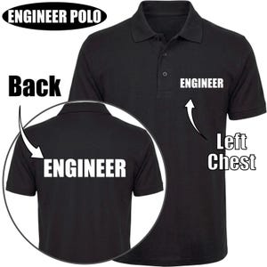 May include: A black polo shirt featuring a collar and a button placket. The text ENGINEER is printed in white on the left chest and also on the back of the shirt. The image includes labels indicating the back view and the left chest placement.