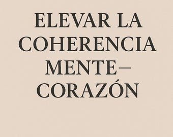Artykuł redakcyjny Guia Elevar la Coherencia Mente Corazon (PDF)