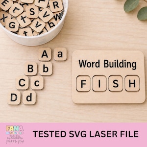 May include: A wooden word-building game with the word "FISH" spelled out. Includes individual letter tiles and a bowl of additional letters. The text "Word Building" is above the word "FISH". The text "TESTED SVG LASER FILE" is at the bottom.