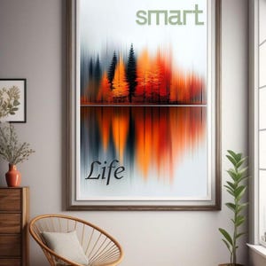 May include: A framed art print showing an abstract landscape with a forest reflected in water. The artwork uses vertical lines of orange, black, and white to depict trees and their reflection. The words "SMART" and "LIFE" are printed on the artwork.