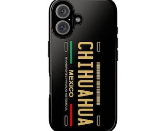 CHIHUAHUA MEXICO Tough Phone Case , Mexico Tough Case, Holiday Phone Cover