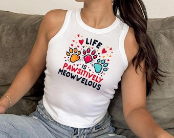 LIFE IS PAWSITIVELY meowvelous Rib-Racer Tank Top ,  Women's Tank Top,Summer Top, Cute Crop Tank, Gift for Her, Festival Wear