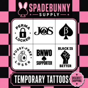 May include: A sheet of temporary tattoos with various designs, including a lock, a spade symbol with the letters "JOS", and a fist. The text "PERMA LOCKED", "Pussy-Free Loser", "BNWO Supporter", and "Black is Better" are also featured.