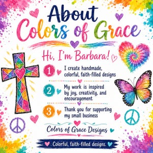Puede incluir: Un gr&aacute;fico informativo colorido titulado About Colors of Grace con el texto Hi, I'm Barbara! y tres puntos numerados sobre dise&ntilde;os artesanales llenos de fe. Incluye una cruz estilo vitral, un coraz&oacute;n tie-dye y una mariposa.