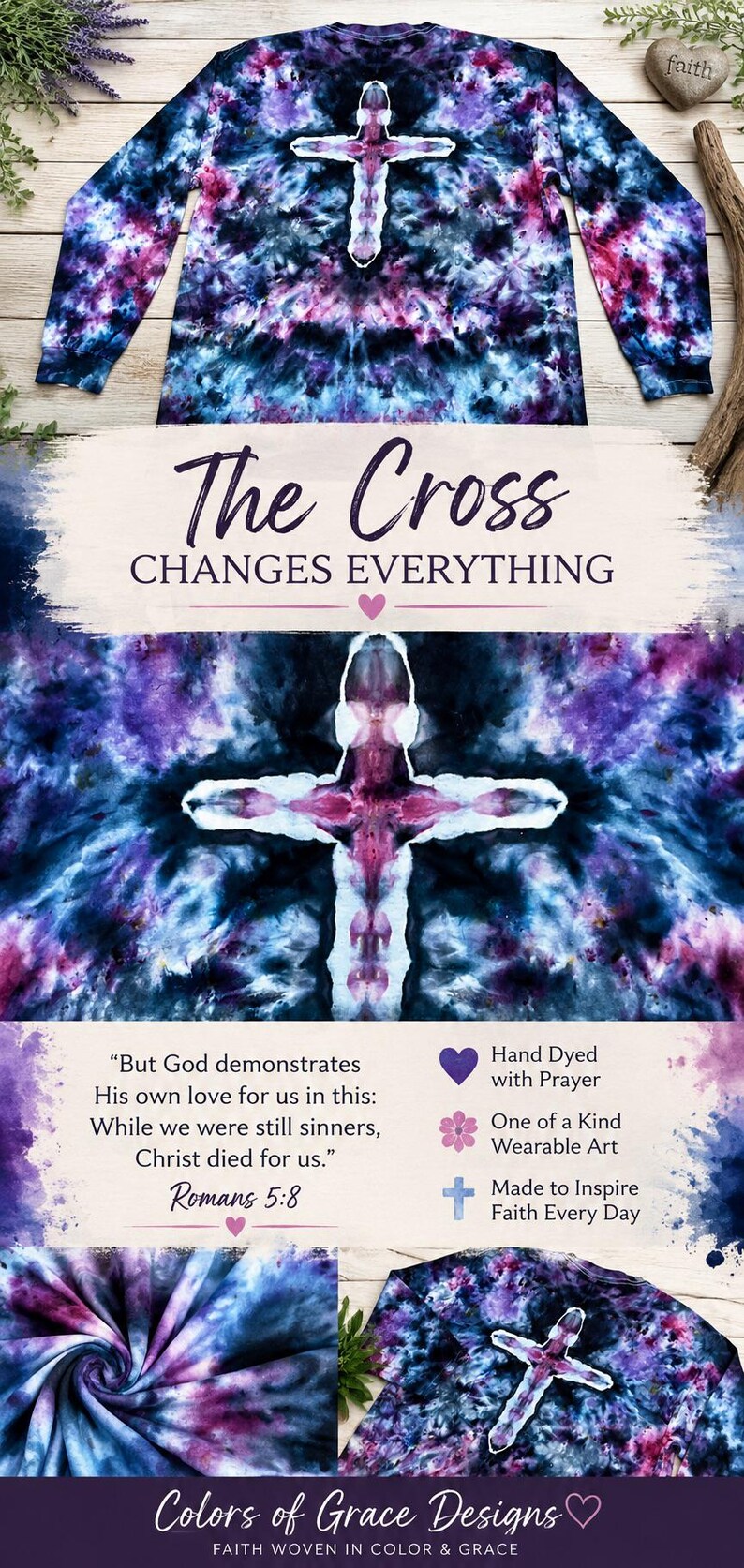 May include: A long-sleeve shirt featuring a tie-dye pattern in shades of purple, blue, and black with a white cross design. The text reads: The Cross CHANGES EVERYTHING, Romans 5:8, Hand Dyed with Prayer, One of a Kind Wearable Art, Made to Inspire Faith Every Day, and Colors of Grace Designs.