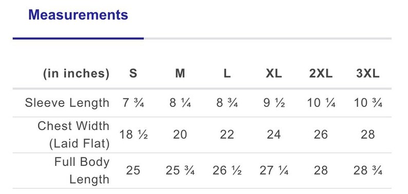 May include: A size chart titled Measurements in inches displaying sleeve length, chest width laid flat, and full body length for sizes S, M, L, XL, 2XL, and 3XL. The table provides specific numerical values in inches for each size category.