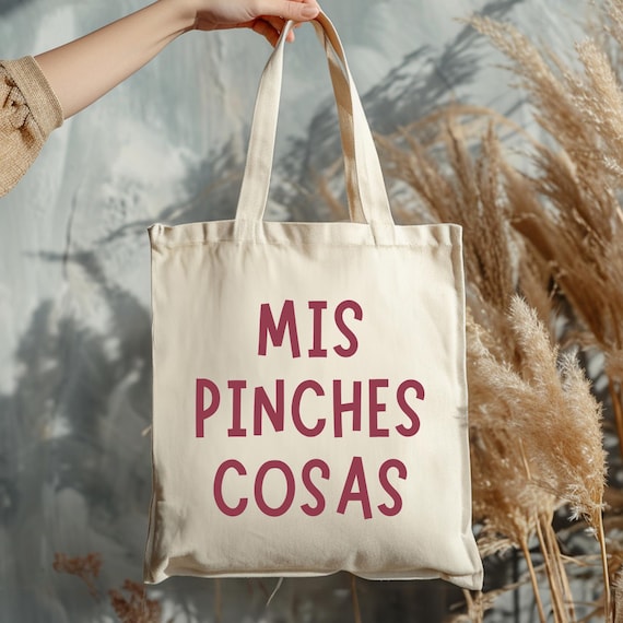 Mis Pinches Cosas Funny Spanish Tote Bag Mexican Bolsa Chistosa Sarcastic