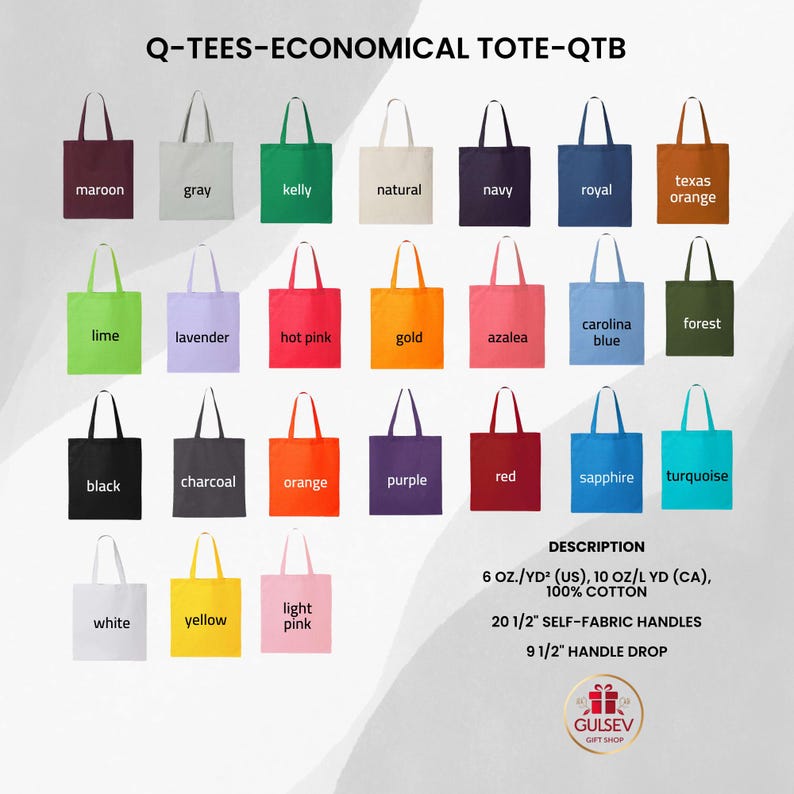 May include: A collection of colorful tote bags in various shades, including maroon, gray, and black. The bags are labeled with their respective colors and feature self-fabric handles. The image includes the text "Q-TEES-ECONOMICAL TOTE-QTB".