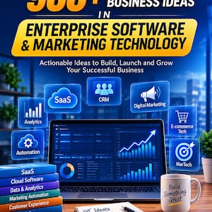 Op de afbeelding: Een digitale afbeelding met de tekst 900+ PROVEN BUSINESS IDEAS IN ENTERPRISE SOFTWARE & MARKETING TECHNOLOGY. Het toont een laptop met datagrafieken, een stapel boeken, een notitieblok met een pen en een mok met Build Something Great.