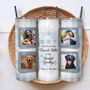 May include: A set of three stainless steel tumblers with black straws, featuring a light blue plaid pattern. Each tumbler has a photo of a person with a dog. The center tumbler has the text "You Were My Favorite Hello & My Hardest Goodbye Forever in My Heart."