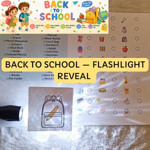May include: A Back to School flashlight reveal activity sheet featuring a checklist of school supplies, colorful icons, and a translucent card showing a backpack with a pencil. A black flashlight illuminates the card, projecting the image onto the page.
