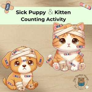 May include: An educational illustration features a sick puppy and kitten with bandages, designed for a counting activity. The text "Sick Puppy & Kitten Counting Activity" is displayed above the cartoon animals. The puppy and kitten have bandages with numbers 1-10.