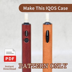 May include: Two IQOS devices in leather cases, one dark red and one tan, each with a white stick inserted. Text reads Make This IQOS Case and PATTERN ONLY. A PDF icon is visible in the corner, indicating a digital file for download.