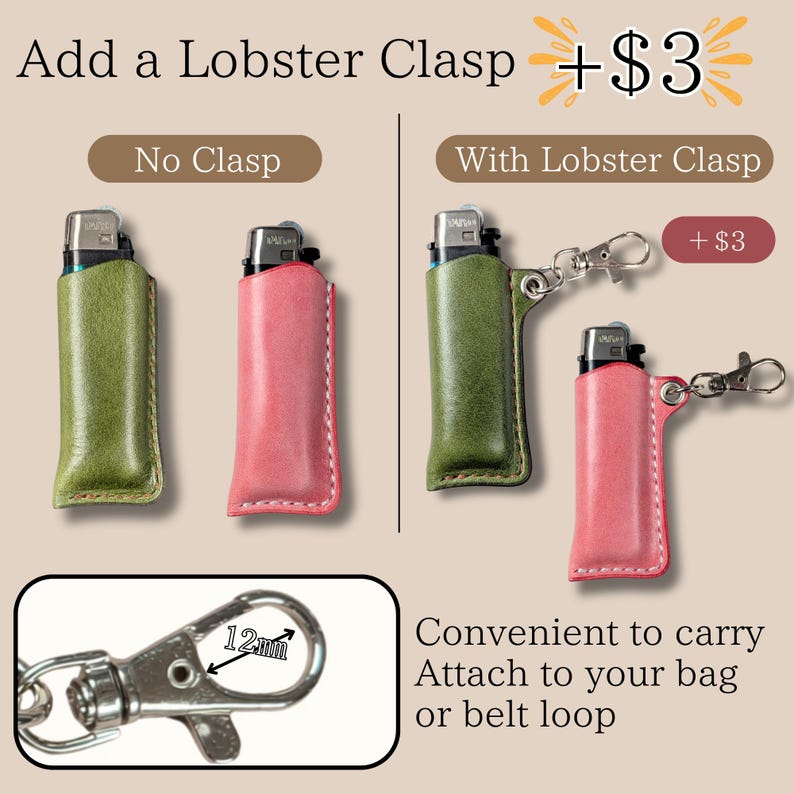 K&ouml;nnte beinhalten: Leder-Feuerzeug-Etuis in Gr&uuml;n und Rosa, mit und ohne Karabinerhaken. Das Bild enth&auml;lt den Text "Add a Lobster Clasp +$3" und "Convenient to carry. Attach to your bag or belt loop."