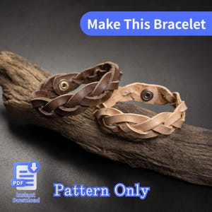 May include: Two braided leather bracelets in brown and beige, displayed on a piece of driftwood. The bracelets have snap closures. Text in the image reads "Make This Bracelet" and "Pattern Only". A PDF icon with "Instant Download" is also present.