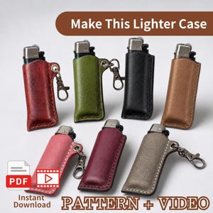 May include: Seven leather lighter cases in red, green, black, brown, pink, burgundy, and gray, each holding a standard lighter. Some cases feature a metal swivel clasp attached to the side. Text reads: Make This Lighter Case, PDF, and PATTERN + VIDEO.
