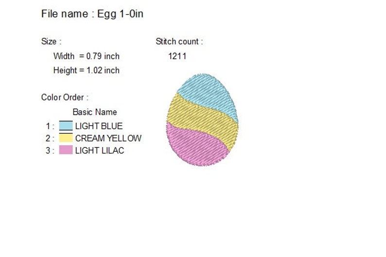 May include: An embroidered egg design with light blue, cream yellow, and light lilac sections. The egg is 0.79 inches wide and 1.02 inches high, with a stitch count of 1211. The file name is Egg 1-0in.