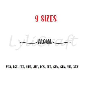 Peut inclure: Un motif de broderie noir et blanc du mot "mom" dans une police cursive. Le motif est disponible en 9 tailles et dans les formats suivants : VP3, DST, EXP, HUS, JEF, PCS, PES, SEW, SHV, VIP, XXX.