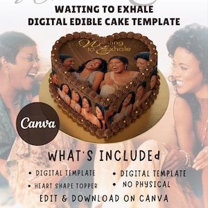 May include: A heart-shaped cake with a chocolate frosting design and images of laughing women. The cake is a digital edible cake template. The text "WAITING TO EXHALE DIGITAL EDIBLE CAKE TEMPLATE" is at the top. The Canva logo is visible.