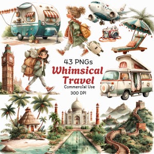 May include: A collection of watercolour illustrations with a travel theme. Features a vintage caravan, a girl with a suitcase, an aeroplane, a camera, a deckchair, Big Ben, a backpacker, a van, a tropical scene, the Taj Mahal, and the Great Wall of China. Text: "43 PNGs Whimsical Travel Commercial Use 300 DPI".