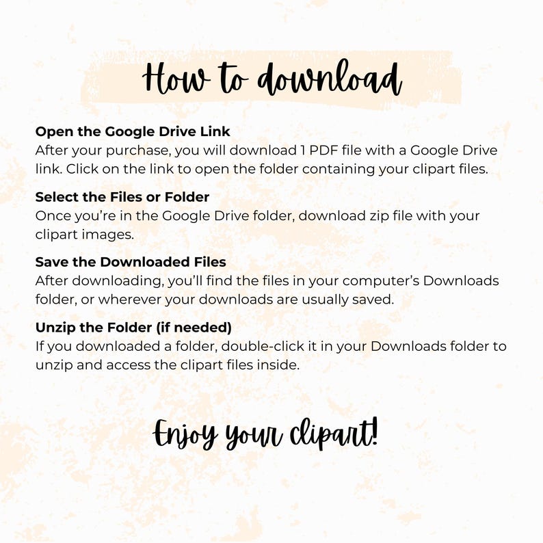 K&ouml;nnte beinhalten: Cremefarbene Grafik mit dem Text "How to download" in Handschrift. Anweisungen zum Herunterladen von Clipart-Dateien nach dem Kauf, einschlie&szlig;lich des &Ouml;ffnens eines Google Drive-Links, der Auswahl von Dateien und dem Entpacken des Ordners, werden bereitgestellt. Der Satz "Enjoy your clipart!" steht unten.