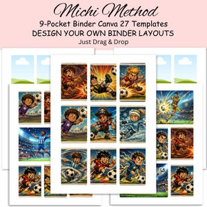May include: A digital template sheet titled Michi Method 9-Pocket Binder Canva 27 Templates DESIGN YOUR OWN BINDER LAYOUTS Just Drag & Drop. The sheet displays a grid of nine rectangular illustrations featuring cartoon soccer players in action.