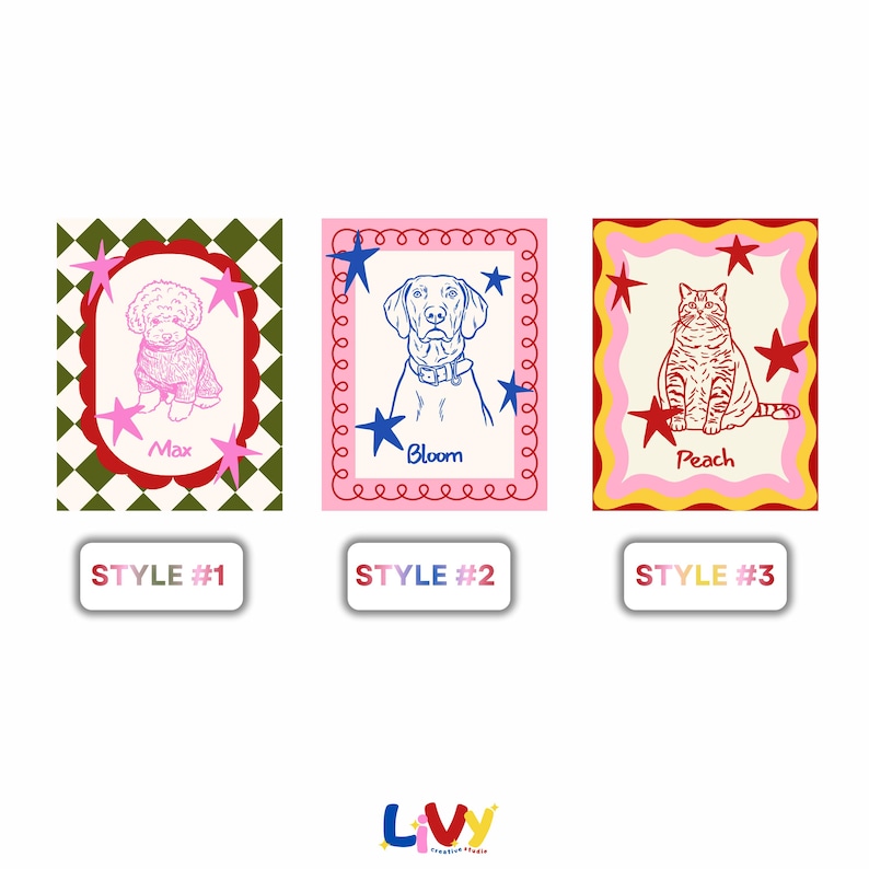 May include: Three pet portraits: a pink poodle with the name "Max", a blue dog named "Bloom", and a red cat named "Peach". Each portrait is framed and surrounded by stars. The words "Style #1", "Style #2", and "Style #3" are below each portrait.