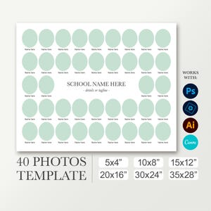 May include: A white photo template with 40 light green circles for photos, labeled "Name here." The text "SCHOOL NAME HERE" is centered, with size options: 12.7x10.16cm, 25.4x20.32cm, 38.1x30.48cm, 50.8x40.64cm, 76.2x60.96cm, and 88.9x71.12cm. Compatible with Photoshop, Illustrator, and Canva.