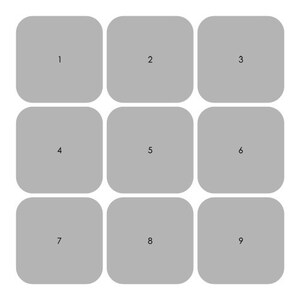 May include: A grid of nine gray, rounded-corner squares arranged in a 3x3 pattern. Each square is a solid, uniform color, and they are evenly spaced against a white background. Numbers 1 through 9 are centered in each square.