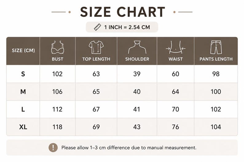 May include: A brown and white size chart table with the text SIZE CHART and 1 INCH = 2.54 CM. It lists sizes S, M, L, and XL with corresponding measurements in centimetres for bust, top length, shoulder, waist, and pants length. Includes a note.