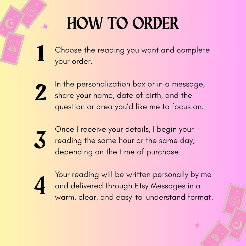 May include: A graphic with the title "HOW TO ORDER" on a gradient pink and yellow background. The text explains the steps to order a reading, including providing personal details and receiving the reading via Etsy Messages.