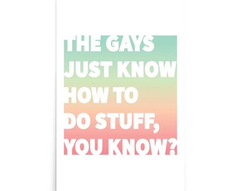 The Gays Just Know Poster - Colorful Queer Quote Art for White Lotus Fans