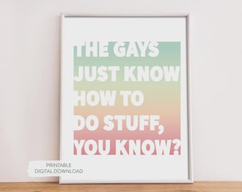 The Gays Just Know Printable Poster - Colorful Quote Art for Queer White Lotus Fans